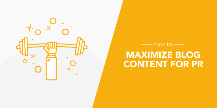 How to Maximize Blog Content for your PR Efforts