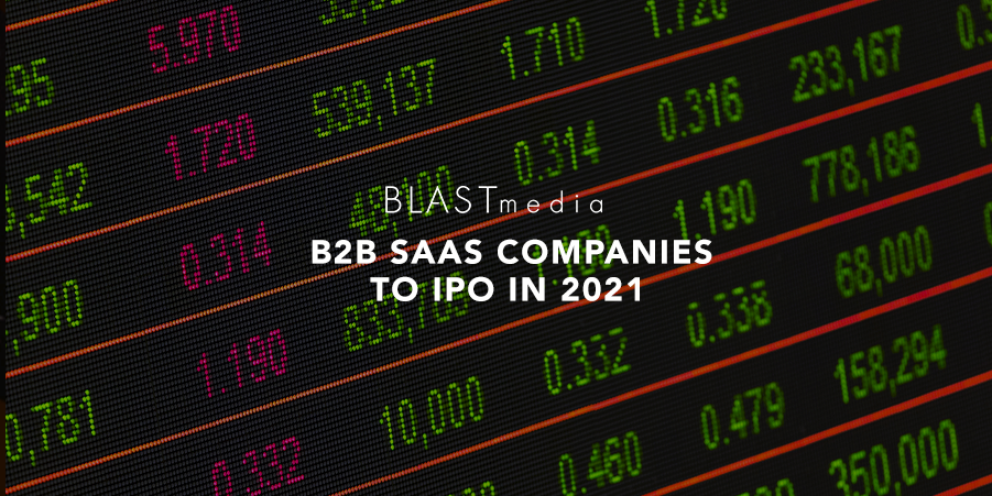 B2B SaaS Companies to IPO in 2021