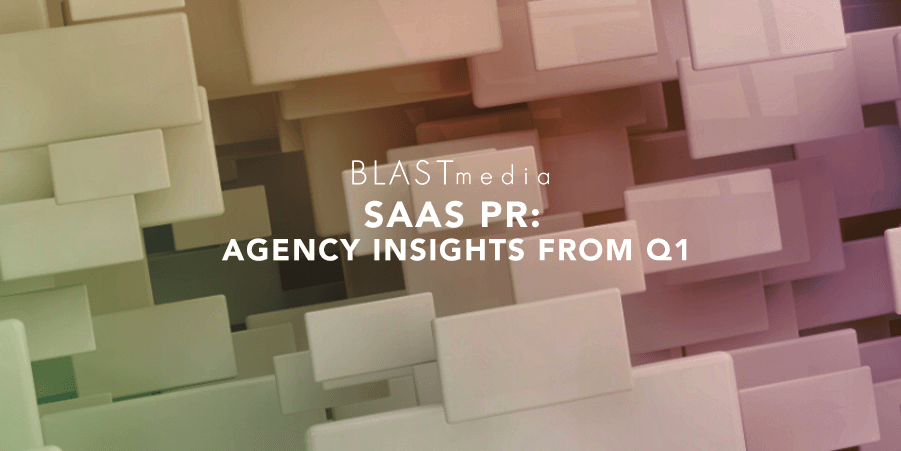 SaaS PR: Agency Insights on What’s Working in 2021