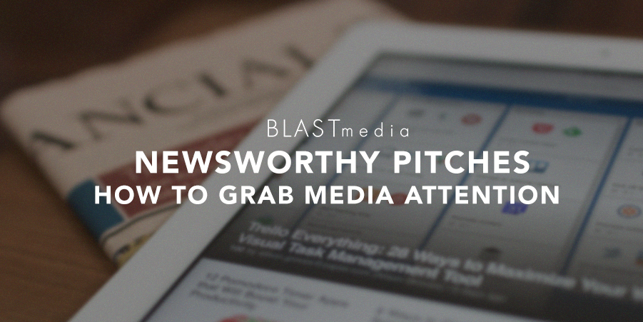 Newsworthy Pitches: How to Grab Media Attention