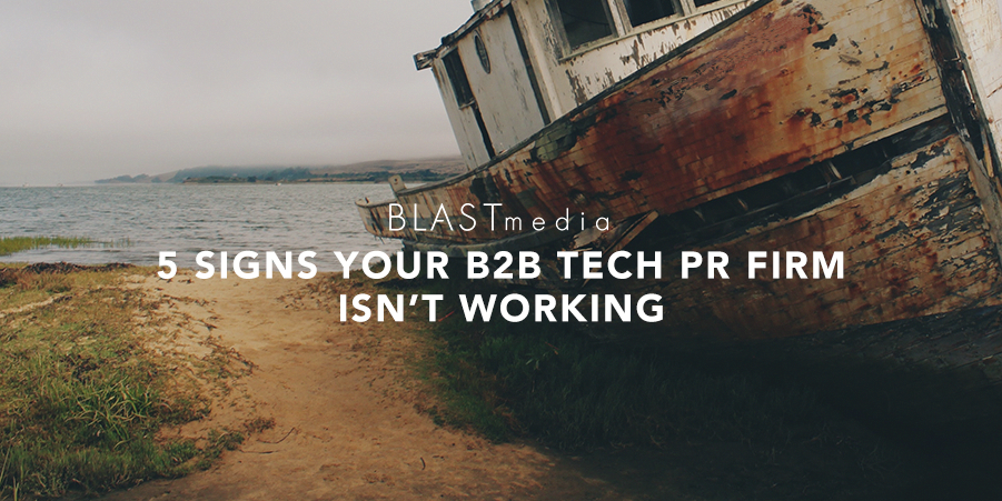 5 Signs Your B2B Tech PR Agency Isn’t Working