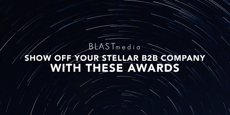 Show Off Your Stellar B2B Company with These Awards