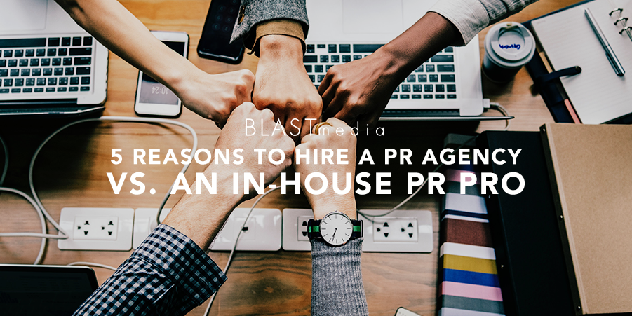 Five Reasons to Hire a PR Agency vs. In-House PR Pro