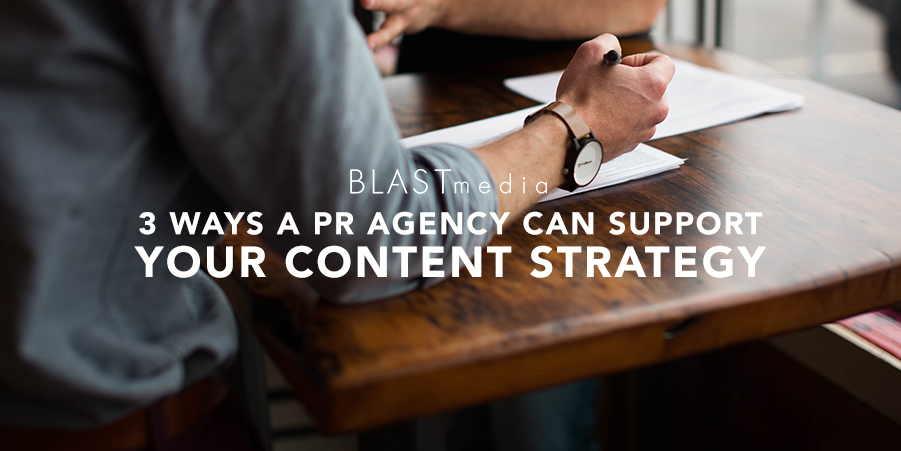 Three Ways a PR Agency Can Support Your Marketing Content Strategy