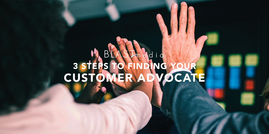 3 Steps to Finding Your Customer Advocate in the B2B Customer Journey