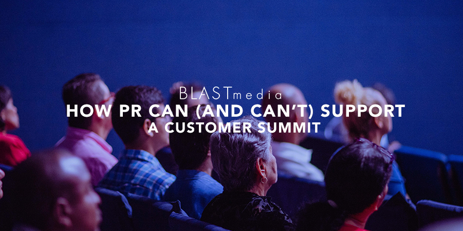 How PR Can (and Can’t) Support a Customer Summit