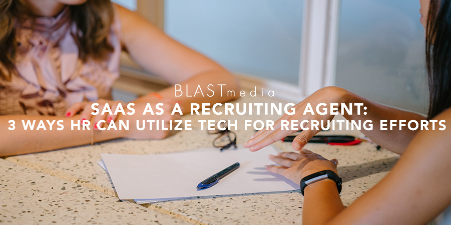SaaS as a Recruiting Agent: 3 Ways HR Can Utilize Tech for Recruiting Efforts