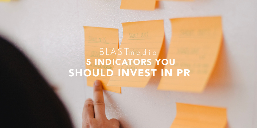 5 Indicators You Should Invest in PR
