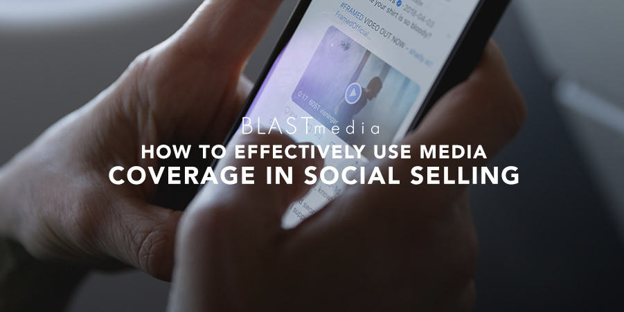 5 Tips to Effectively Use Media Coverage in Social Selling