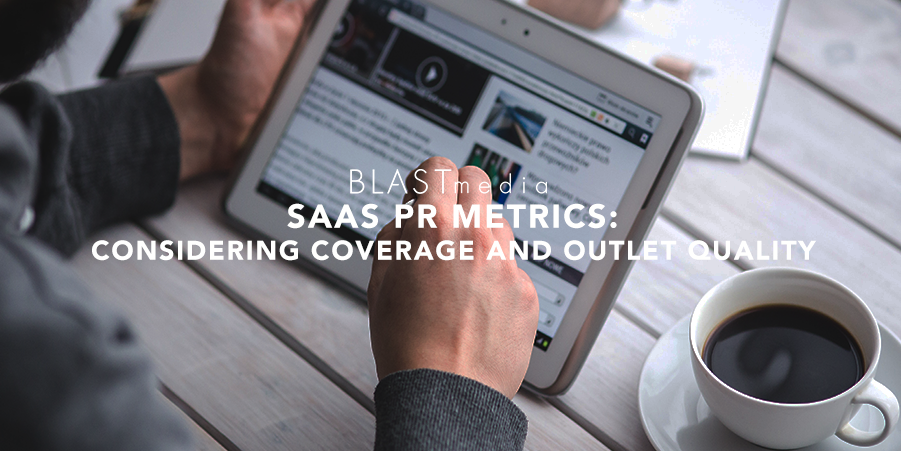 SaaS PR Metrics: Considering Coverage and Outlet Quality