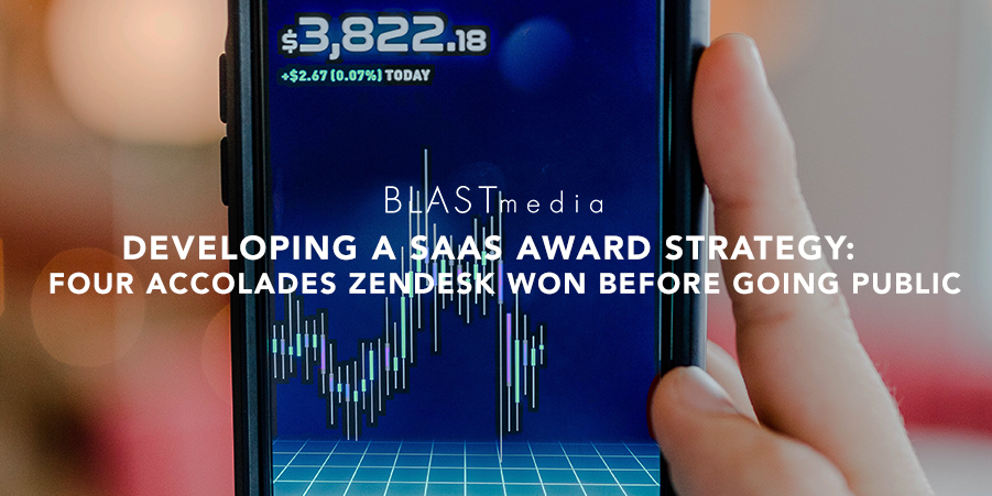 Developing a SaaS Award Strategy: 4 Accolades Zendesk Won Before Going Public