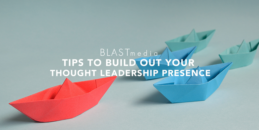 Thought Leadership: Tips to Lay the Foundation of Expertise