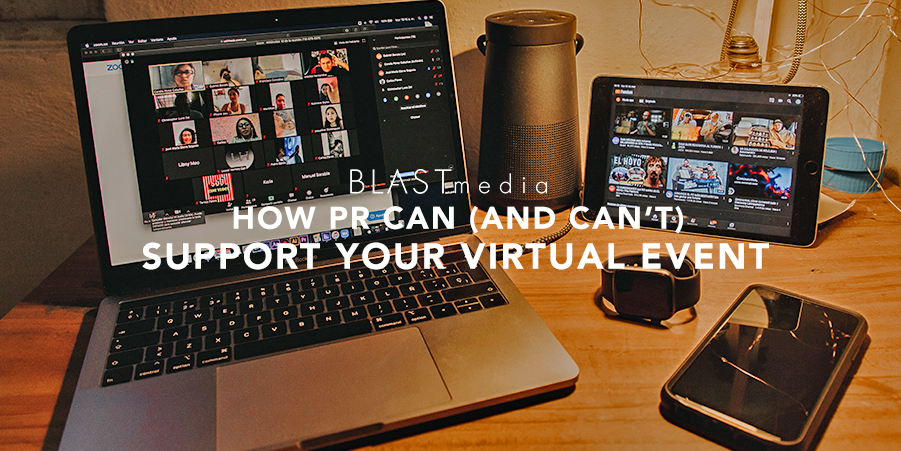 How PR Can (and Can’t) Support Your Virtual Event