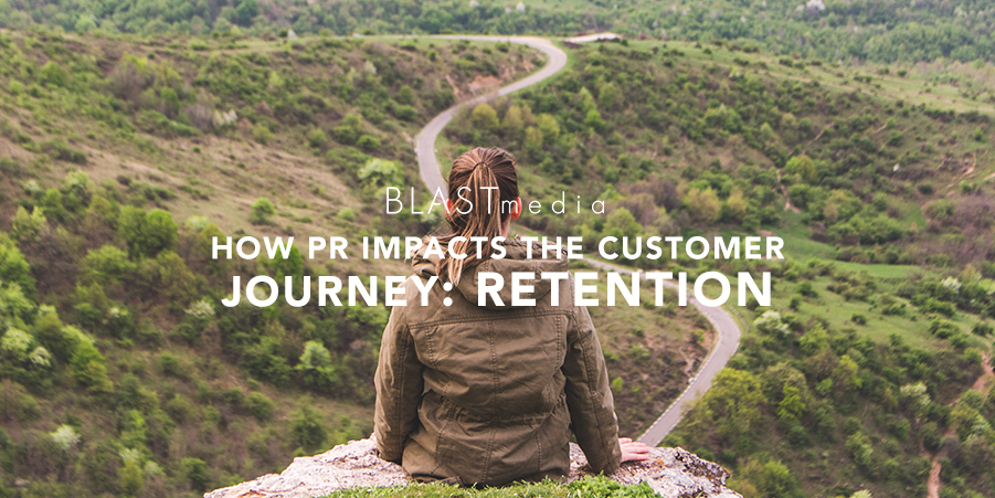 How PR Impacts the Customer Journey: Retention