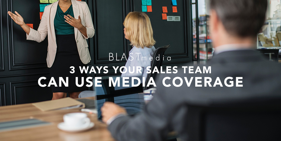 How to Use PR for Sales: 3 ways your sales team can use media coverage