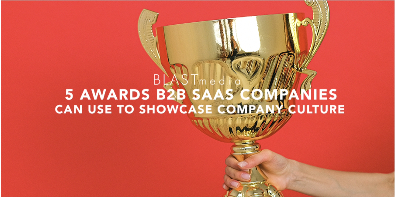 5 Awards B2B SaaS Companies Can Use to Showcase Company Culture
