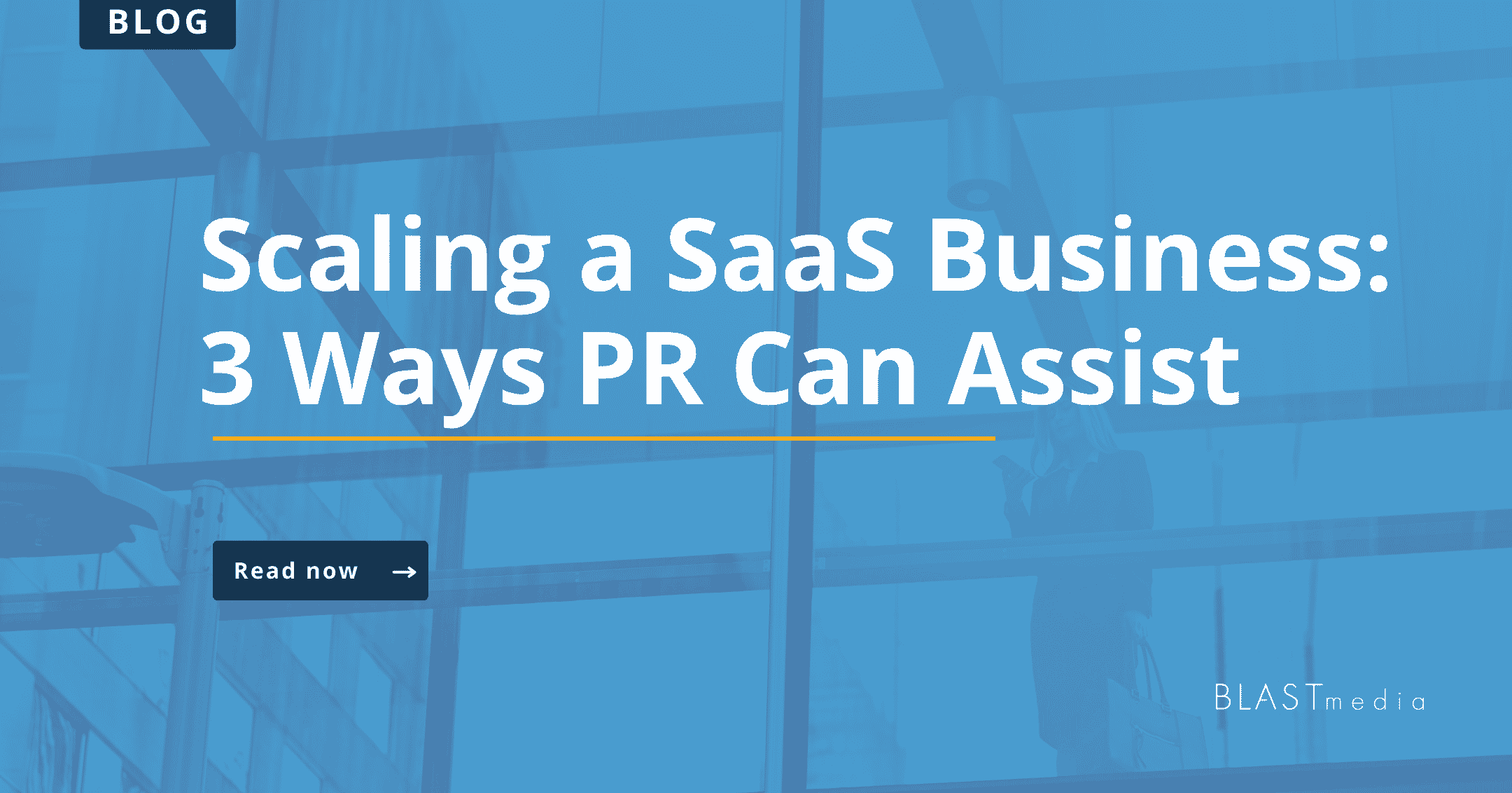 Scaling a SaaS Business: 3 Ways PR Can Assist