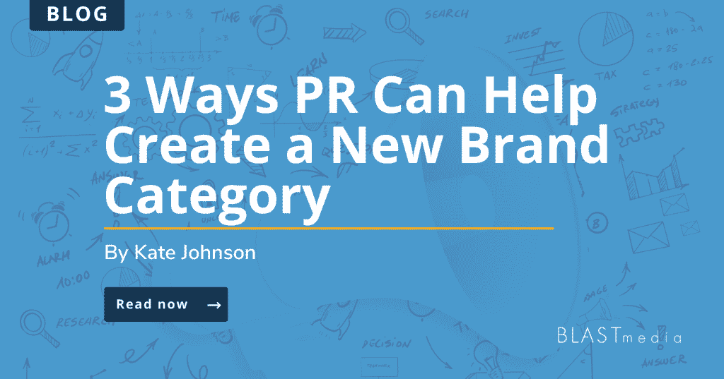 3 Ways PR Can Help Create a New Brand Category graphic