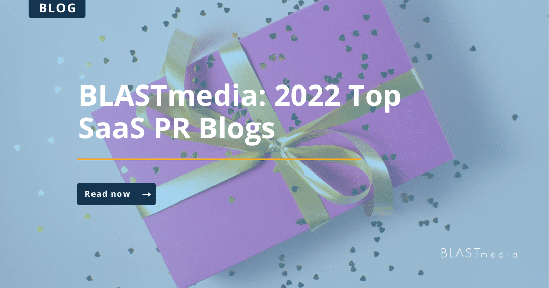 BLASTmedia: 2022 Top SaaS PR Blogs