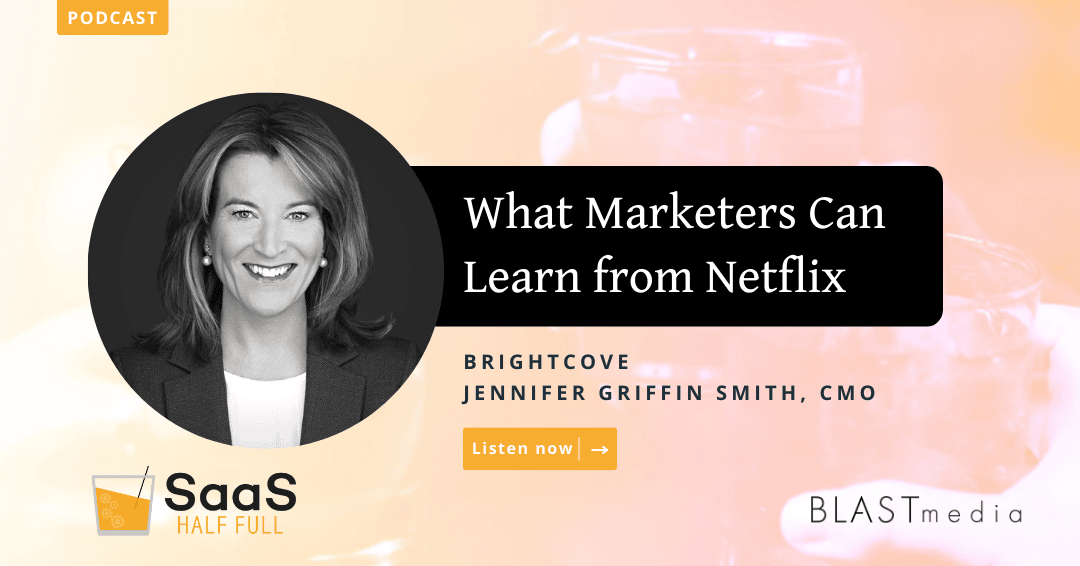 What Marketers Can Learn From Netflix, with Jennifer Griffin Smith, Brightcove