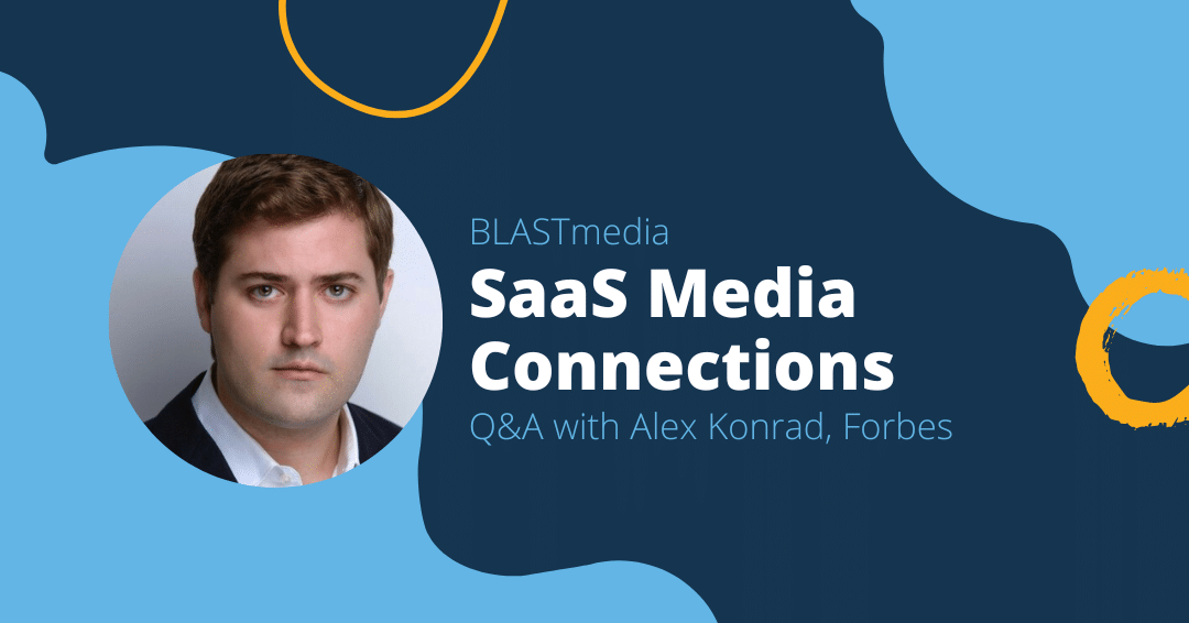 SaaS Media Connections with Alex Konrad, Forbes