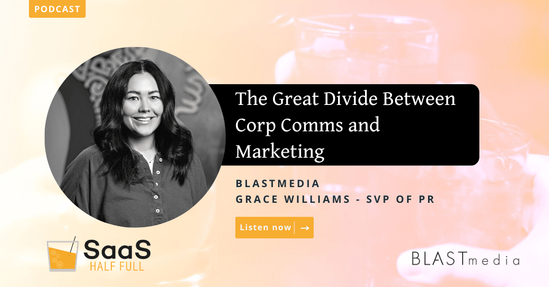 The Great Divide Between Corp Comms & Marketing, with Grace Williams, BLASTmedia