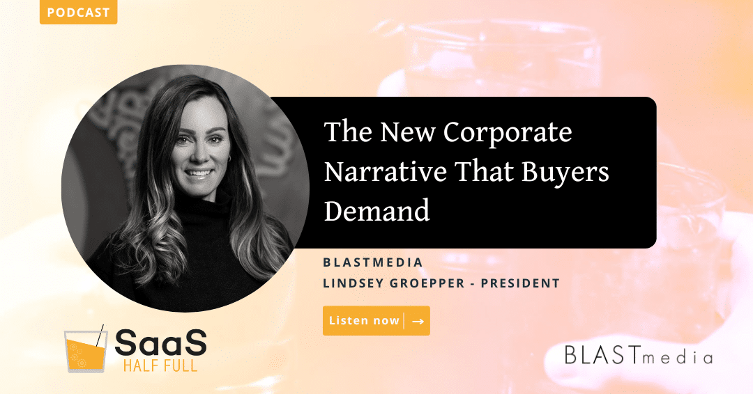 The New Corporate Narrative That Buyers Demand, with Lindsey Groepper